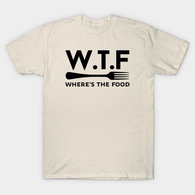 WTF - Where's the Food T-Shirt by David Hurd Designs